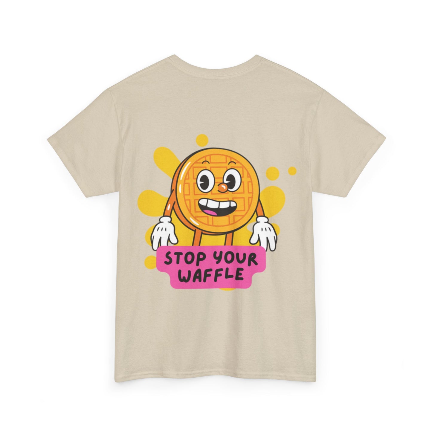 "Stop Your Waffle" - Unisex Heavy Cotton Tee