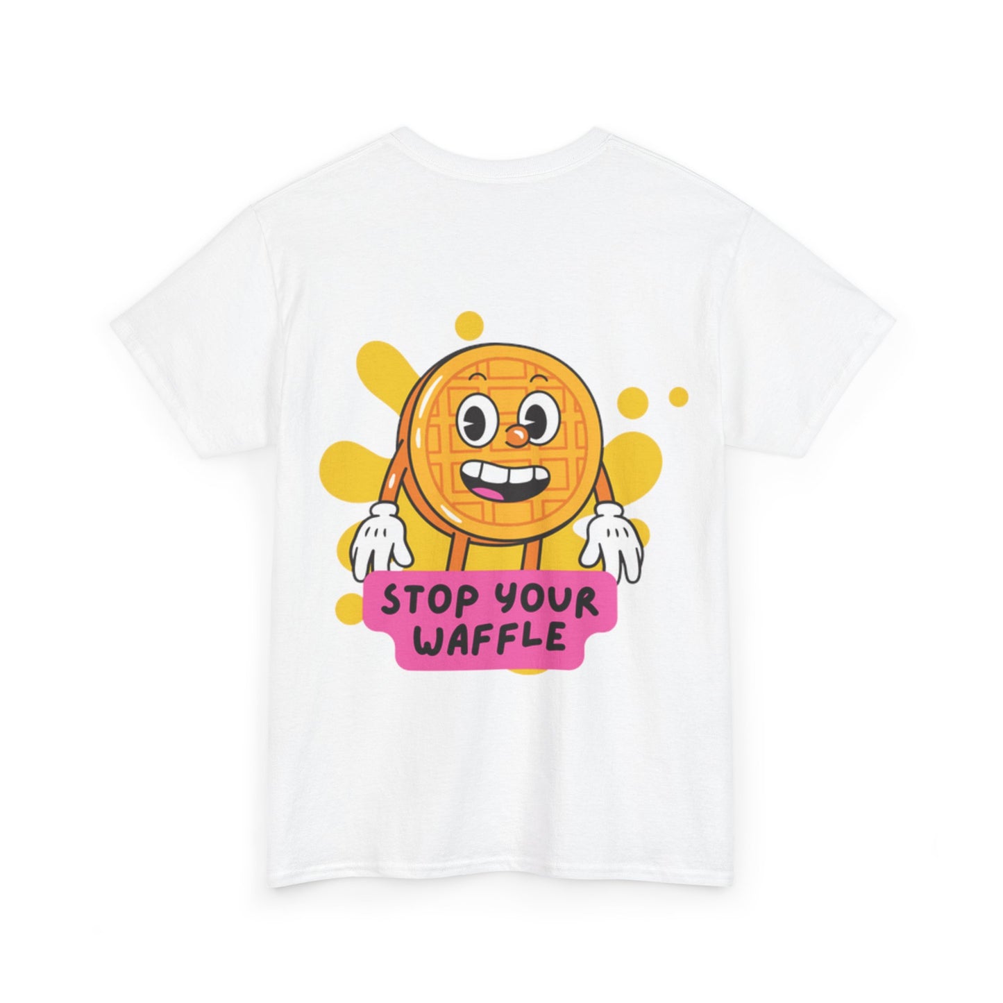 "Stop Your Waffle" - Unisex Heavy Cotton Tee