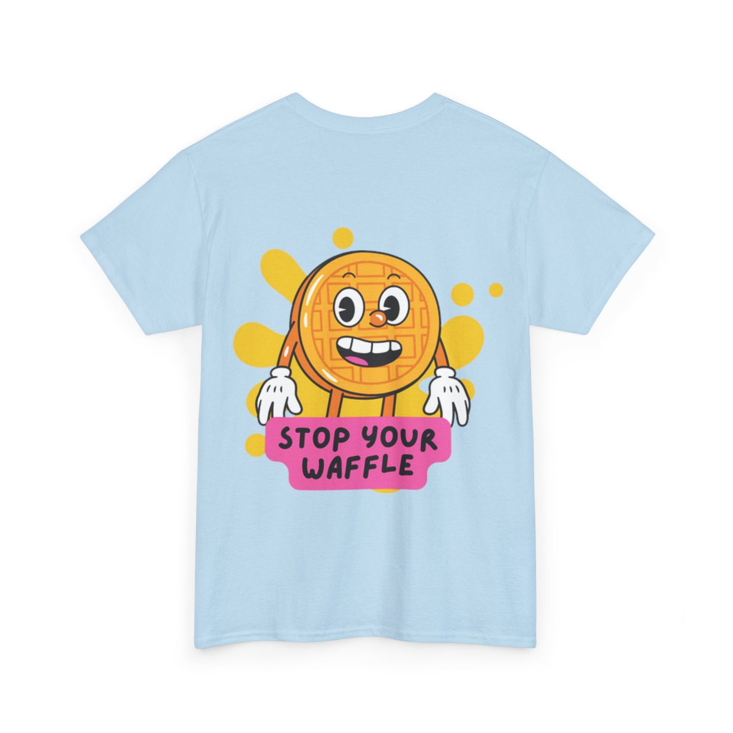 "Stop Your Waffle" - Unisex Heavy Cotton Tee