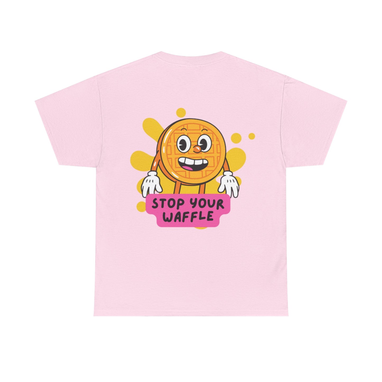"Stop Your Waffle" - Unisex Heavy Cotton Tee