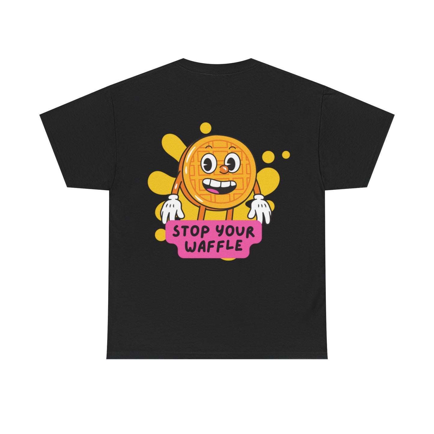 "Stop Your Waffle" - Unisex Heavy Cotton Tee