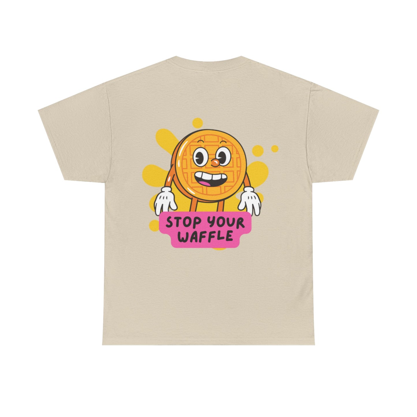 "Stop Your Waffle" - Unisex Heavy Cotton Tee