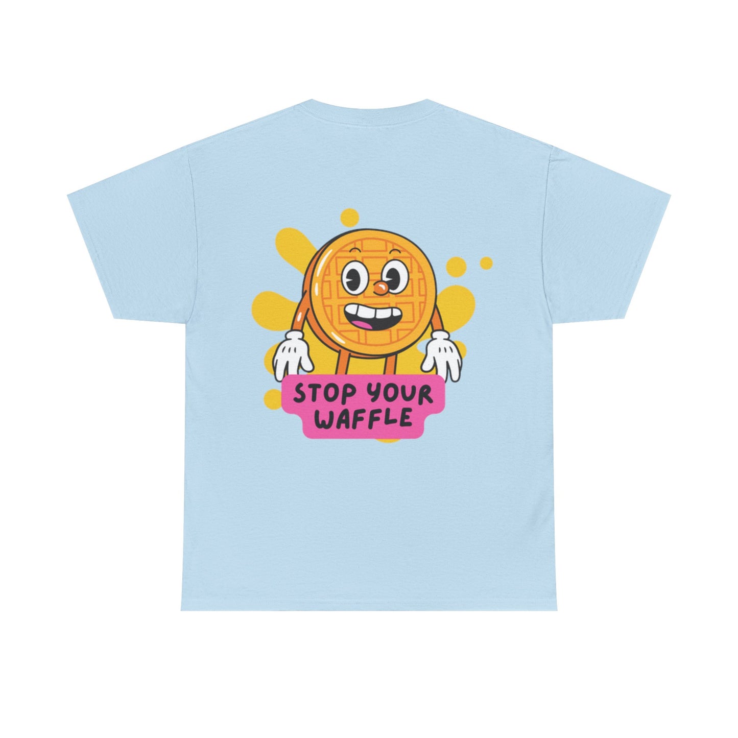 "Stop Your Waffle" - Unisex Heavy Cotton Tee