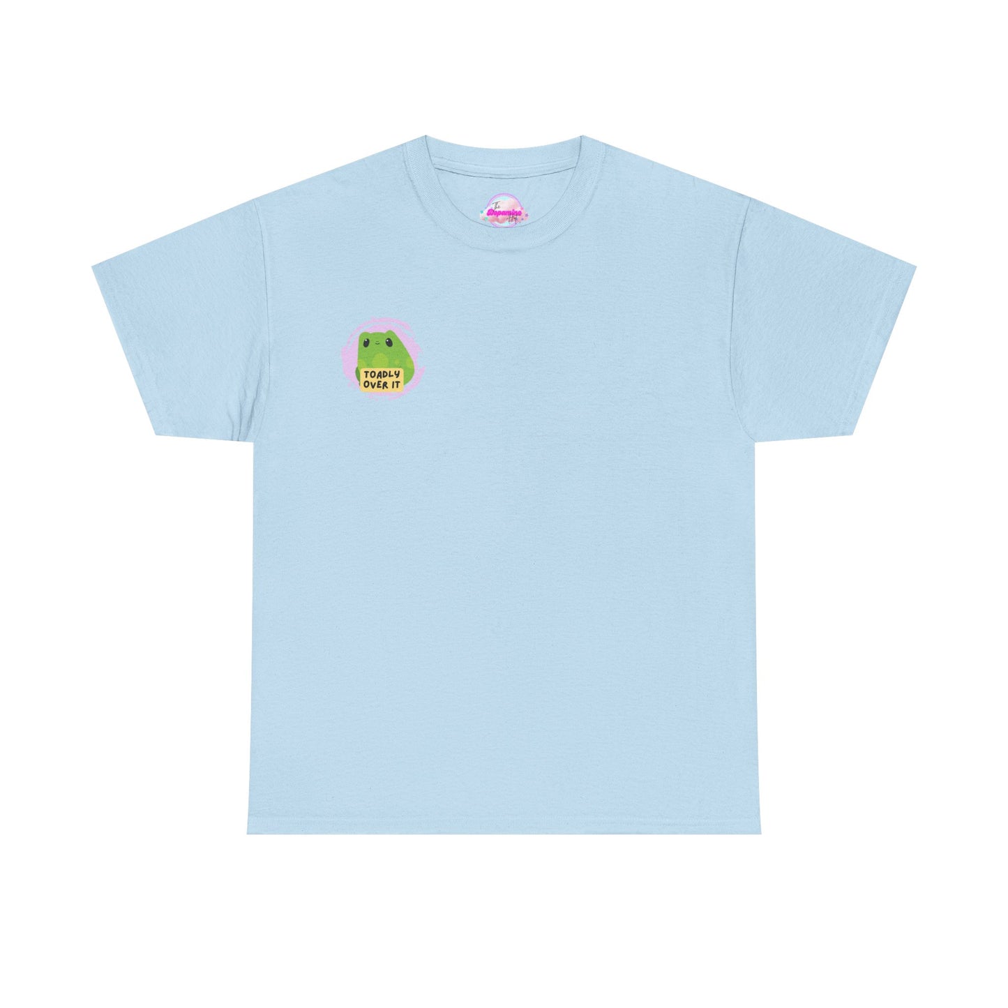 Toadly Over It Unisex Tee