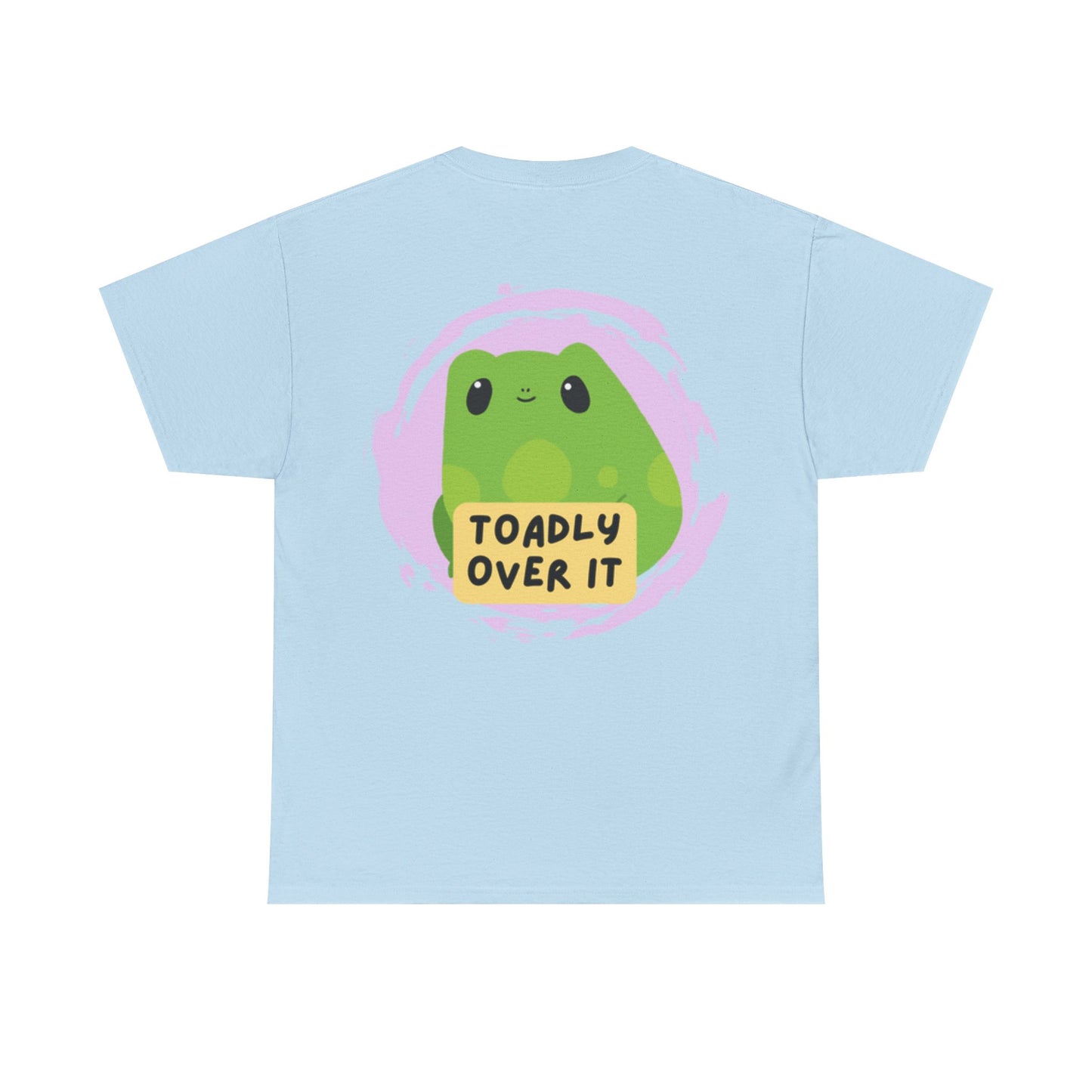 Toadly Over It Unisex Tee