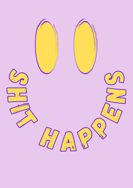 Sh*t happens home decor print